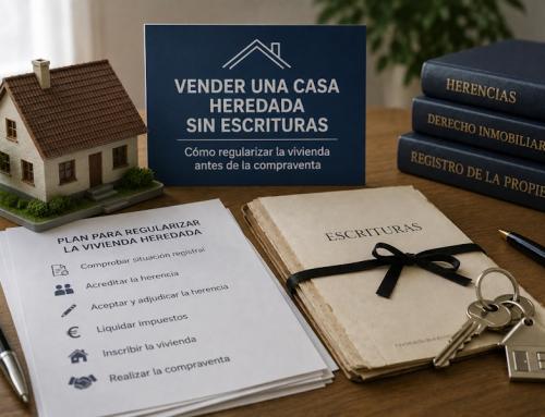 Vender una casa heredada sin escrituras: cómo regularizar la vivienda antes de la compraventa